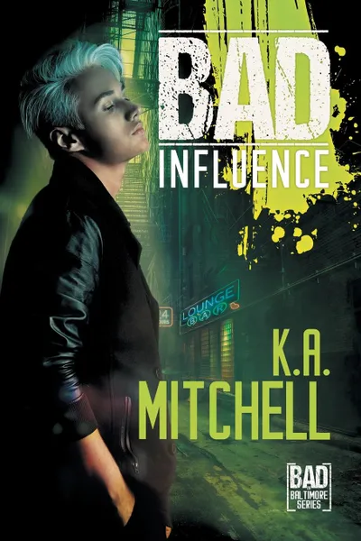 Обложка книги Bad Influence, K.A. Mitchell