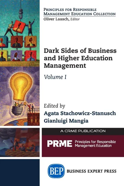 Обложка книги Dark Sides of Business and Higher Education Management, Volume I, Agata Stachowicz-Stanusch, Gianluigi Mangia