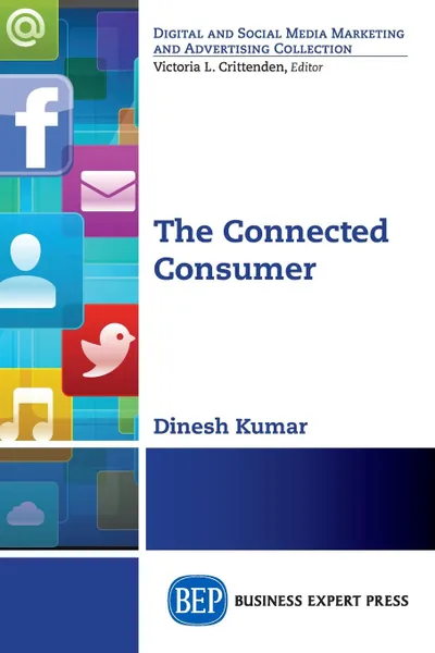 Обложка книги The Connected Consumer, Dinesh Kumar