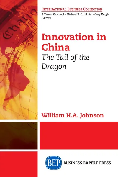 Обложка книги Innovation in China. The Tail of the Dragon, William H.A. Johnson