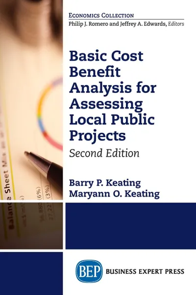 Обложка книги Basic Cost Benefit Analysis for Assessing Local Public Projects, Second Edition, Barry P. Keating, Maryann O. Keating