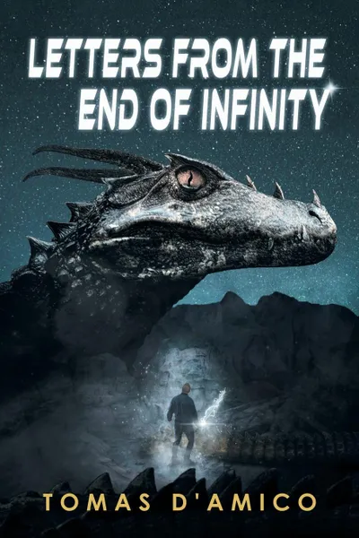 Обложка книги Letters from the End of Infinity, Tomas D'Amico