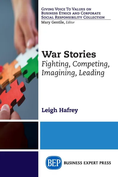 Обложка книги War Stories. Fighting, Competing, Imagining, Leading, Leigh Hafrey