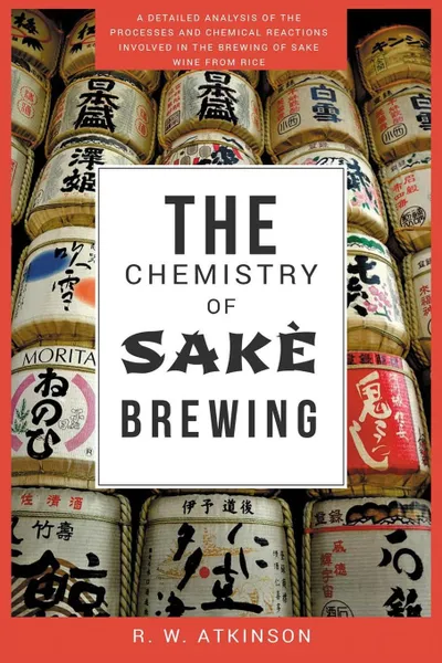 Обложка книги The Chemistry of Sake Brewing, R.W. Atkinson