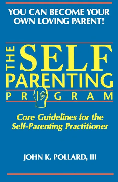 Обложка книги The SELF-PARENTING PROGRAM, III John K. Pollard