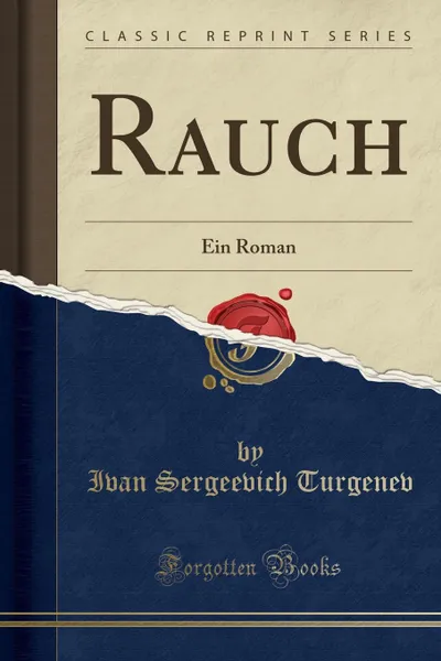 Обложка книги Rauch. Ein Roman (Classic Reprint), Ivan Sergeevich Turgenev