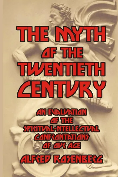 Обложка книги The Myth of the Twentieth Century, Alfred Rosenberg
