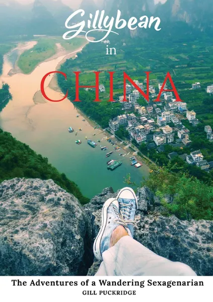 Обложка книги Gillybean in China. The Adventures of a Wandering Sexagenarian, Gill Puckridge