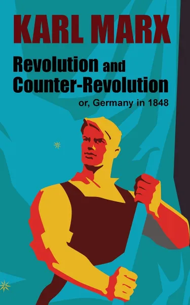 Обложка книги Revolution and Counter-Revolution. or, Germany in 1848, Marx Karl