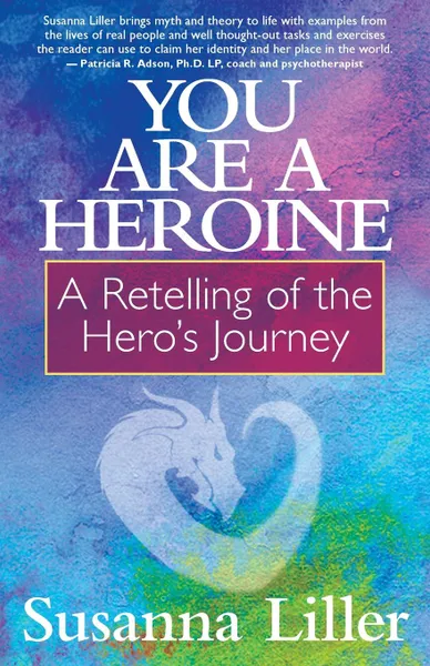 Обложка книги You Are a Heroine. A Retelling of the Hero.s Journey, Susanna Liller