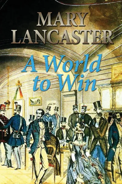 Обложка книги A World to Win, Mary Lancaster