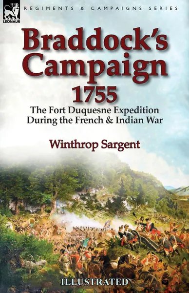 Обложка книги Braddock.s Campaign 1755. the Fort Duquesne Expedition During the French . Indian War, Winthrop Sargent