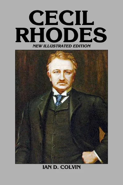 Обложка книги Cecil Rhodes, Ian D. Colvin