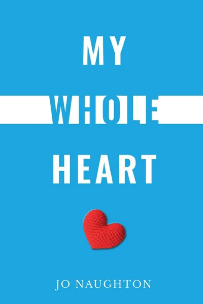 Обложка книги My Whole Heart, Jo Naughton