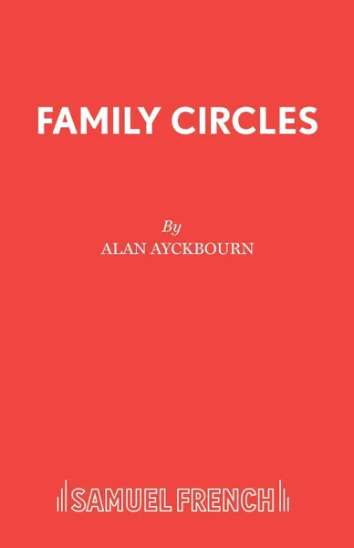 Обложка книги Family Circles, Alan Ayckbourn