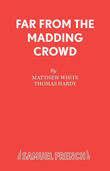 Обложка книги Far from the Madding Crowd, Matthew White, Thomas Hardy