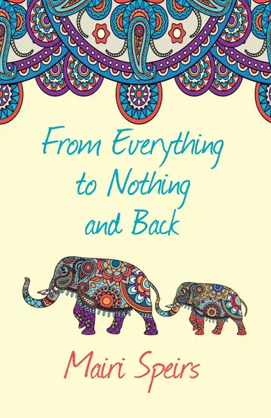 Обложка книги From Everything to Nothing and Back, Mairi Speirs