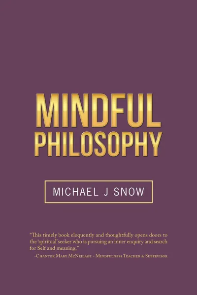 Обложка книги Mindful Philosophy, Michael J Snow