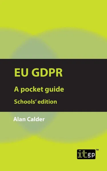 Обложка книги EU GDPR. A Pocket Guide - Schools. edition, Alan Calder