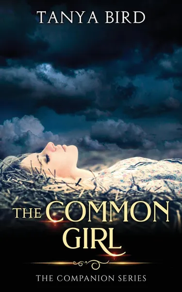 Обложка книги The Common Girl. An epic love story, Tanya Bird
