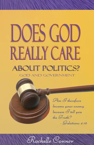 Обложка книги Does God Really Care About Politics, Rochelle Conner