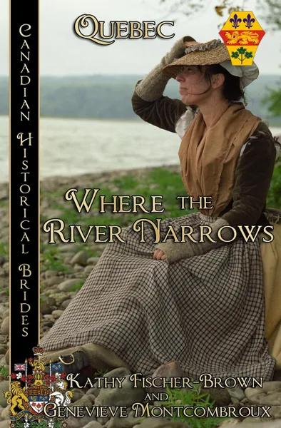 Обложка книги Where the River Narrows. Quebec, Kathy Fischer-Brown, Geneviève Montcombroux