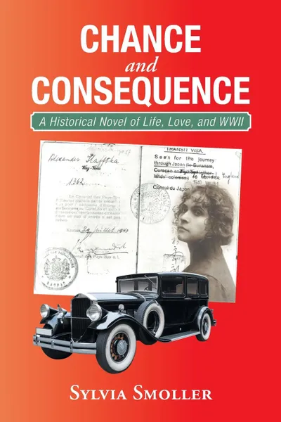 Обложка книги Chance and Consequence. A Historical Novel of Life, Love, and Wwii, Sylvia Smoller