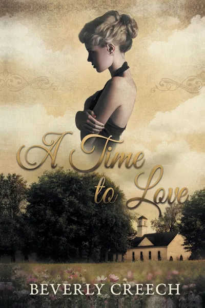 Обложка книги A Time to Love, Beverly Creech