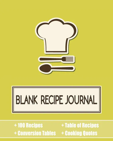 Обложка книги Blank Recipe Journal. 100 Recipe Organizer / Blank Recipe Book With Conversion Tables, Table of Recipes, Quotes and Recipe Template (8 x 10 Inches / Yellow), Journal Jungle Publishing