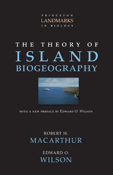 Обложка книги The Theory of Island Biogeography, Robert H. MacArthur, Edward O. Wilson