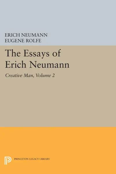 Обложка книги The Essays of Erich Neumann, Volume 2. Creative Man: Five Essays, Erich Neumann, Eugene Rolfe