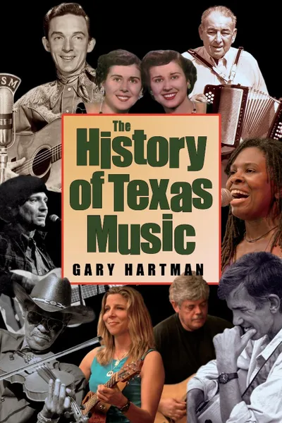 Обложка книги The History of Texas Music, Gary Hartman