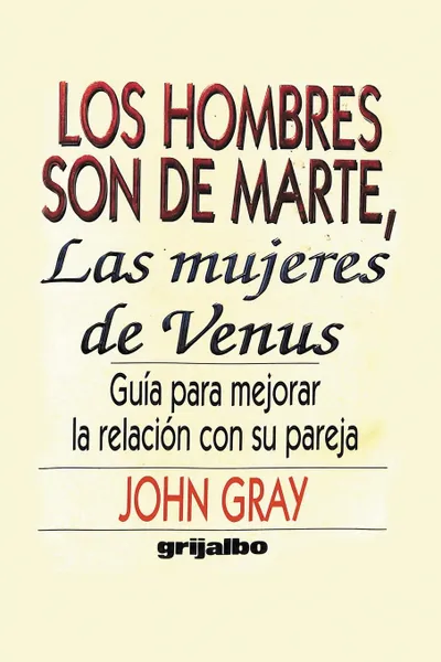 Обложка книги Los Hombres Son De Marte, Las Mujeres de Venus. Guia para mejorar la relacion con su pareja, John Gray