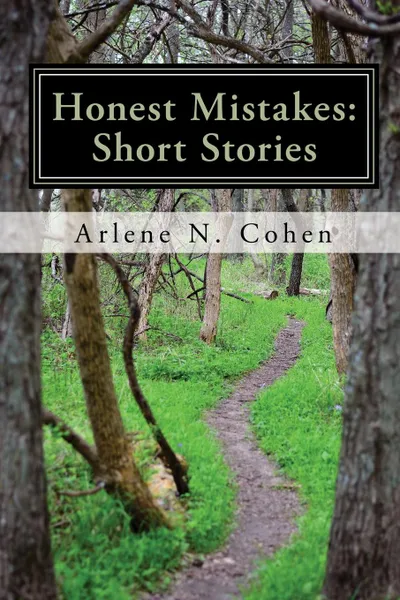 Обложка книги Honest Mistakes. Short Stories, Arlene N. Cohen