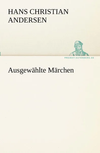 Обложка книги Ausgewahlte Marchen, Hans Christian Andersen