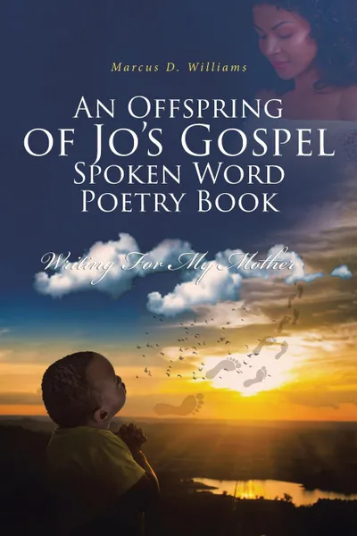 Обложка книги An Offspring of Jo.s Gospel Spoken Word Poetry Book, Marcus D. Williams