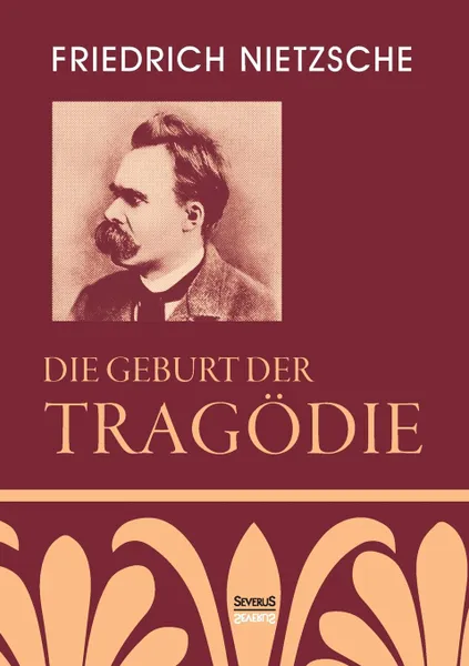 Обложка книги Die Geburt der Tragodie, Friedrich Nietzsche