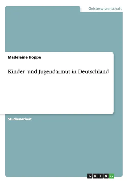 Обложка книги Kinder- und Jugendarmut in Deutschland, Madeleine Hoppe