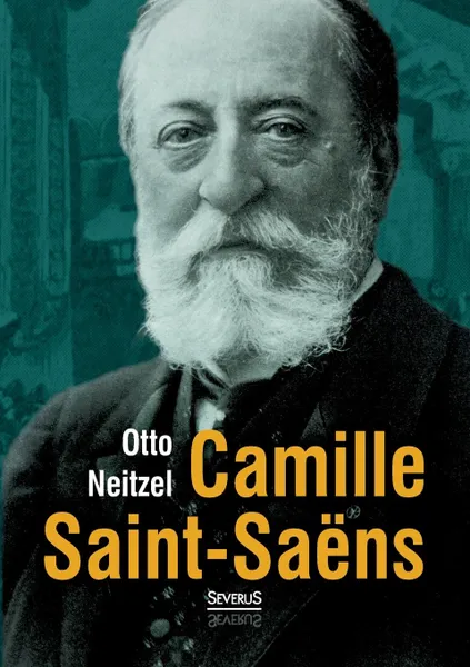 Обложка книги Camille Saint-Saens, Otto Neitzel