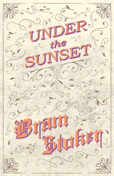 Обложка книги Under the Sunset, Bram Stoker