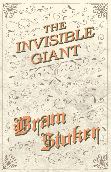 Обложка книги The Invisible Giant, Bram Stoker