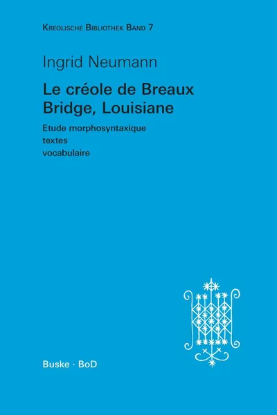 Обложка книги Le creole de Breaux Bridge, Louisiane, Ingrid Neumann