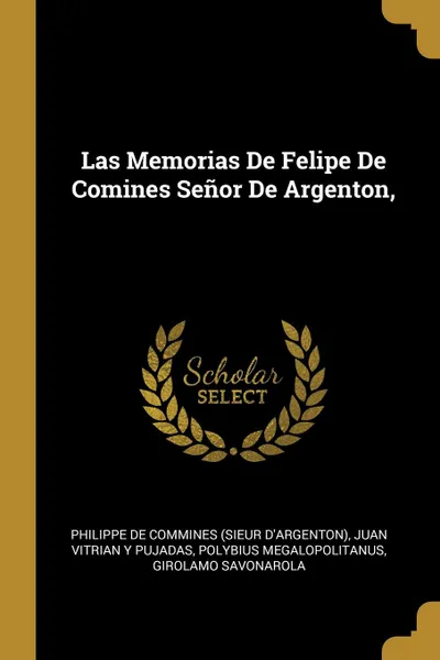 Обложка книги Las Memorias De Felipe De Comines Senor De Argenton,, Polybius Megalopolitanus