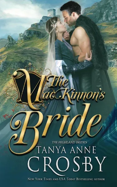 Обложка книги The MacKinnon.s Bride, Tanya Anne Crosby