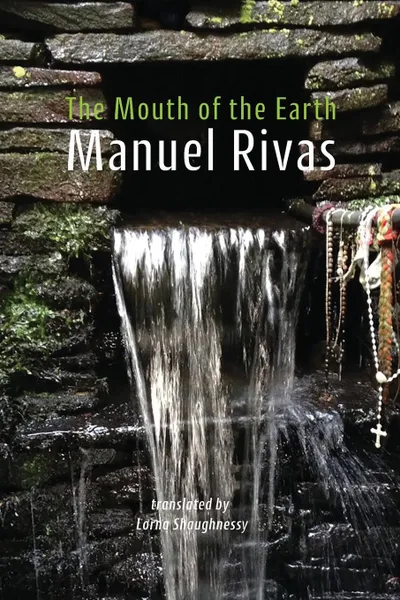Обложка книги The Mouth of the Earth. A boca da terra, Manuel Rivas, Lorna Shaughnessy