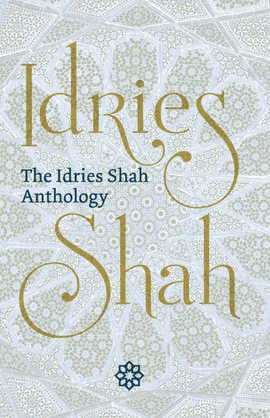 Обложка книги The Idries Shah Anthology, Idries Shah