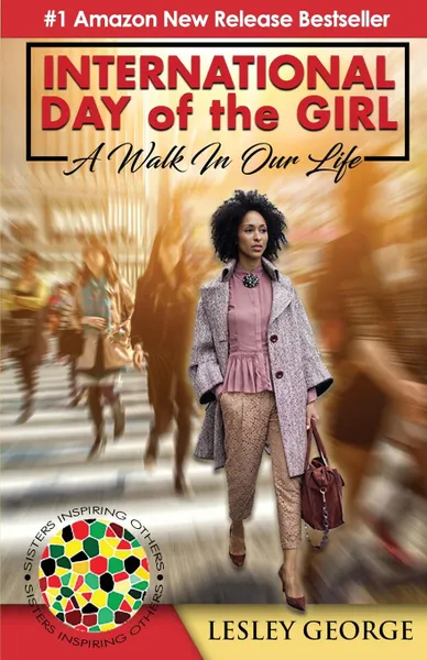 Обложка книги International Day of the Girl. A Walk In Our Life, Lesley George