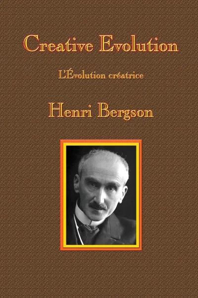 Обложка книги Creative Evolution, Henri-Louis Bergson, Arthur Mitchell