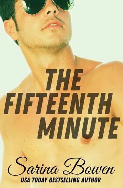 Обложка книги The Fifteenth Minute, Sarina Bowen