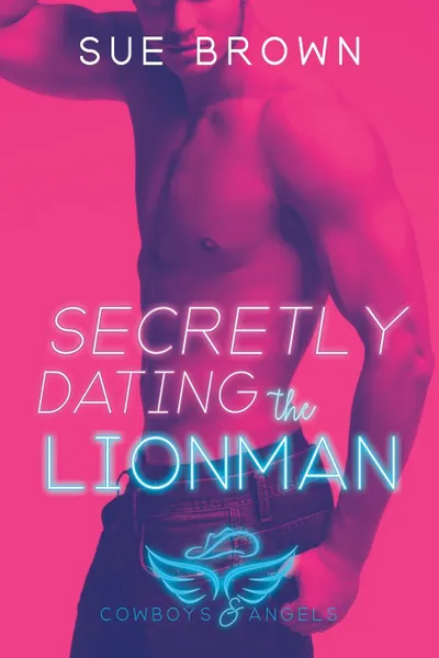 Обложка книги Secretly Dating the Lionman, Sue Brown